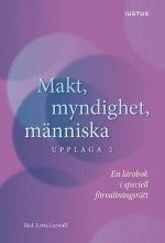 Makt, myndighet, människa : en lärobok i speciell förvaltningsrätt; Lotta Lerwall; 2016
