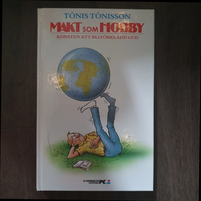 Makt som hobby : konsten att bli förklädd gud; Tönis Tönisson; 1988