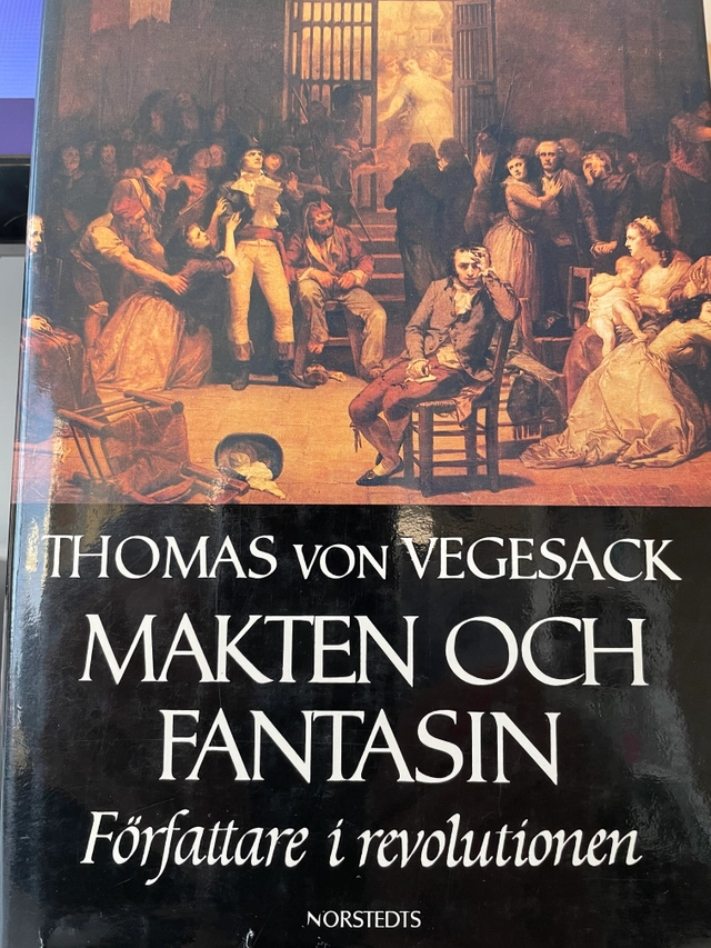 Makten och fantasin : författare i revolutionen; Thomas von Vegesack; 1978