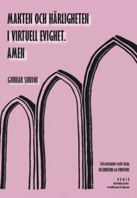 Makten och härligheten i virtuell evighet. Amen; Gunnar Sundin; 2013