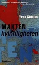 Makten och kvinnligheten; Yrsa Stenius; 1999