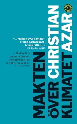 Makten över klimatet; Christian Azar; 2009