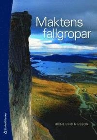 Maktens fallgropar; Irene Lind Nilsson; 2010