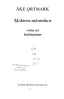 Maktens människor : möten och konfrontationer; Åke Ortmark; 1985