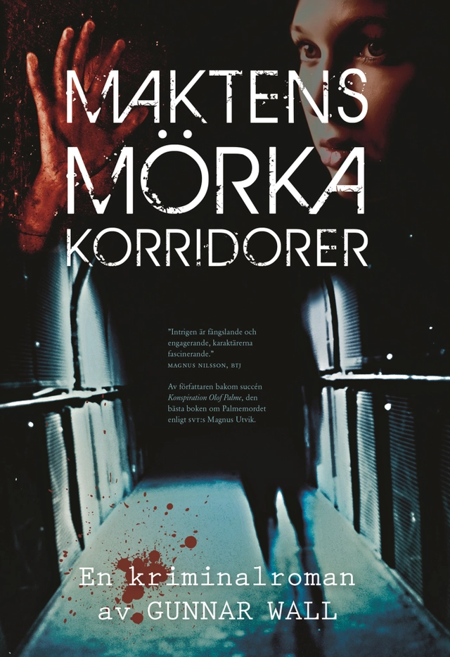 Maktens mörka korridorer; Gunnar Wall; 2016