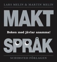 Maktspråk : boken med jävlar anamma; Lars Melin, Martin Melin; 2007
