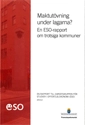 Maktutövning under lagarna? : En ESO-rapport om trotsiga kommuner; Finansdepartementet; 2015