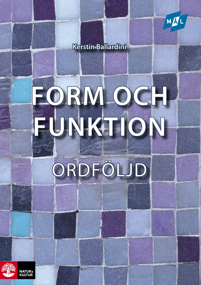Mål Form och funktion Ordföljd; Kerstin Ballardini; 2009