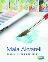 Måla akvarell : tekniken steg för steg; Glynis Barnes-Mellish; 2007