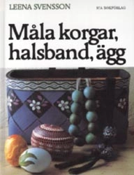 Måla korgar, ägg och halsband; Leena Svensson; 1985