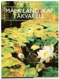 Måla landskap i akvarell; Paul Riley; 1997