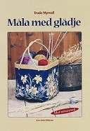 Måla med glädje; Trude Myrvoll; 1999