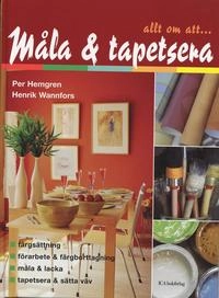 Måla & tapetsera; Per Hemgren, Henrik Wannfors; 2006