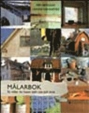 Målarbok. Så målar du huset själv ute och inne; Hemgren Per, Wannfors Henrik; 2002