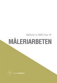 Måleriarbeten. Särtryck ur AMA Hus 14; Svensk byggtjänst; 2015