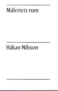 Måleriets rum; Håkan Nilsson; 2009