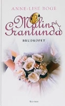 Malin på Granlunda 01 - Brudköpet; Anne-Lise Boge; 2003