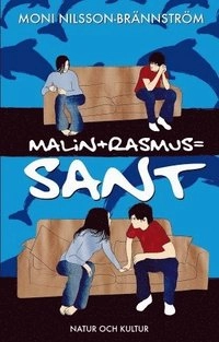 Malin + Rasmus = sant : en fristående fortsättning på Klassresan; Moni Nilsson-Brännström; 2005