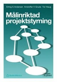 Målinriktad projektstyrning; Erling S Andersen, Kristoffer V Grude, Tor Haug; 1994