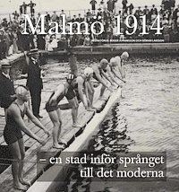 Malmö 1914 - en stad inför språnget till det moderna; Irene Andersson, Torbjörn Andersson, Lars Berggren, Fredrik Björk, Sif Bokholm, Sune G. Dufwa, Claes Fürstenberg, Bo Gentili, Roger Johansson, Arne Järtelius, Rune Jönsson, Göran Larsson, Bodil Liljefors Persson, Kerstin Martinsdotter, Kjell Å. Modéer, Stefan Nyzell, Lennart Olausson, Anders Reisnert, Olga Schlyter, Anna Svenson, Henry Tordenström, Tyke Tykesson; 2013