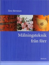 Målningsteknik från förr; Tove Berntsen; 2005