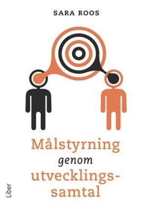 Målstyrning genom utvecklingssamtal; Sara Roos; 2018