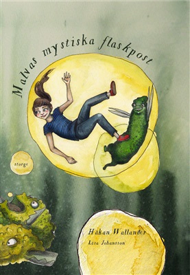 Malvas mystiska flaskpost; Håkan Wallander; 2019