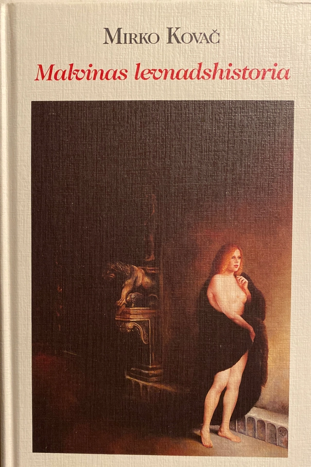 Malvinas levnadshistoria; Mirko Kovač; 1991