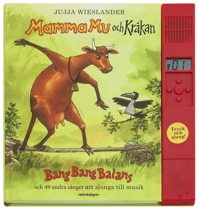 Mamma Mu och Kråkan. Bang Bang Balans och 49 andra sånger att sjunga till musik; Jujja Wieslander; 2015