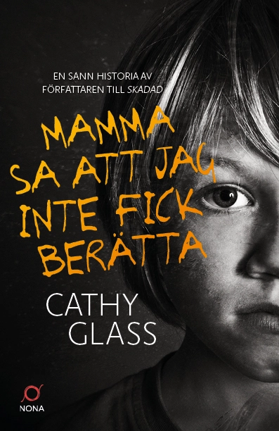 Mamma sa att jag inte fick berätta; Cathy Glass; 2018