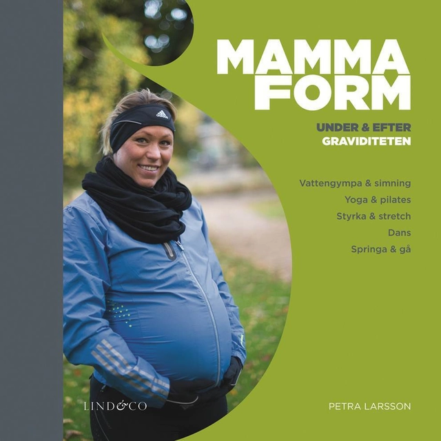 Mammaform : under och efter graviditeten; Petra Larsson; 2013