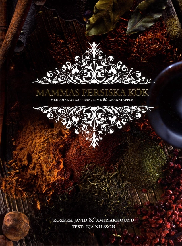 Mammas persiska kök; Eja Nilsson, Rozbeh Javid, Amir Akhound; 2016