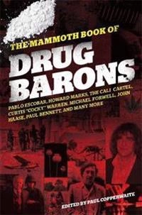 Mammoth Book of Drug Barons; Paul Copperwaite; 2010
