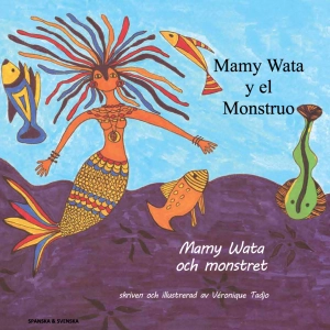 Mamy Wata och monstret (spanska och svenska); Véronique Tadjo; 2017