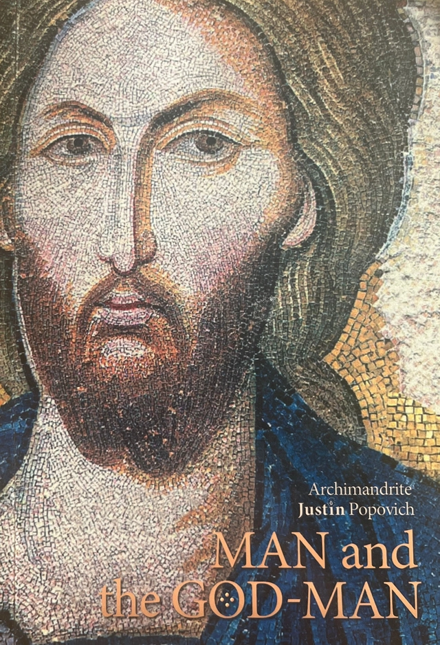 MAN and the GOD-MAN; Archimandrite Justin Popovich; 2008