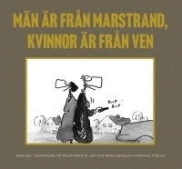 Män är från Marstrand : kvinnor är från Ven Samlade teckningar om relationer; Jan Berglin, Maria Berglin; 2008