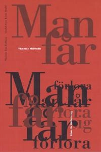 Man får förlora sig; Thomas Millroth; 2010