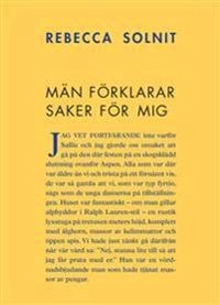 Män förklarar saker för mig; Rebecca Solnit; 2015