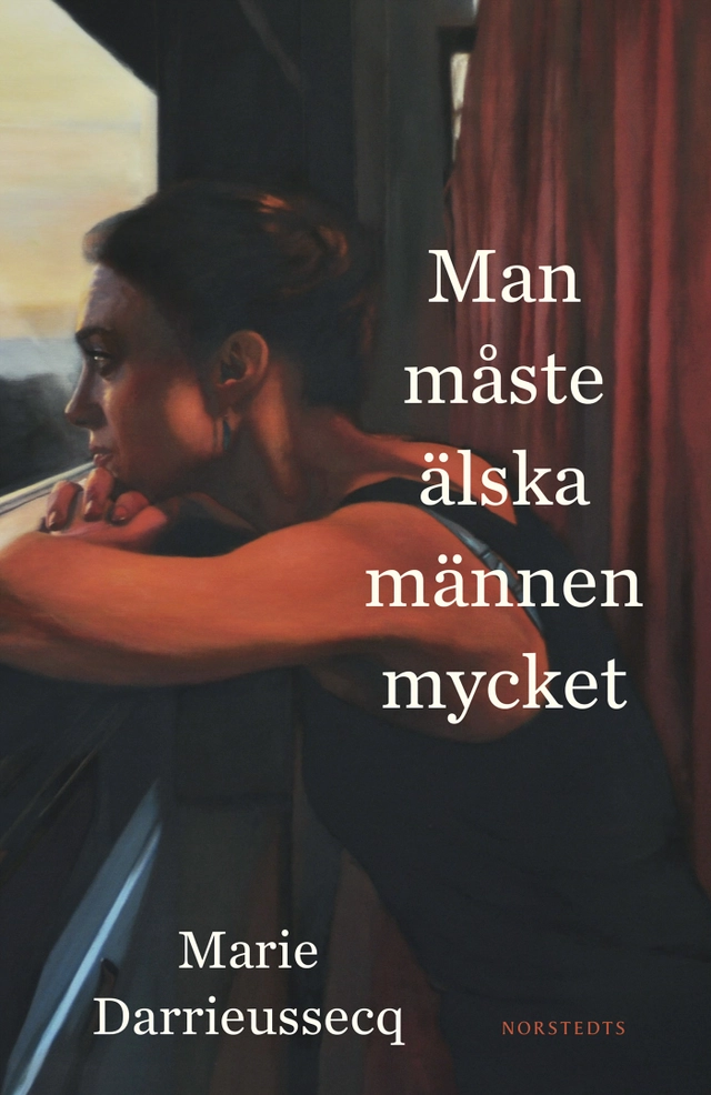 Man måste älska männen mycket; Marie Darrieussecq; 2015