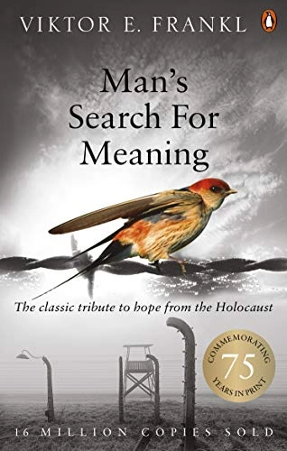 Man's search for meaning : the classic tribute to hope from the Holocaust; Viktor E. Frankl; 2004