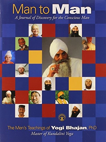 Man to Man: A Journey of Discovery for the Conscious Man; Kundalini Research Institute