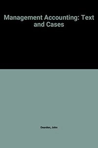 Management accounting : text and cases; John Dearden; 1988