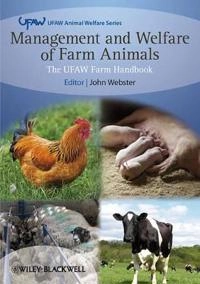 Management and Welfare of Farm Animals: The UFAW Farm Handbook; John Webster; 2011
