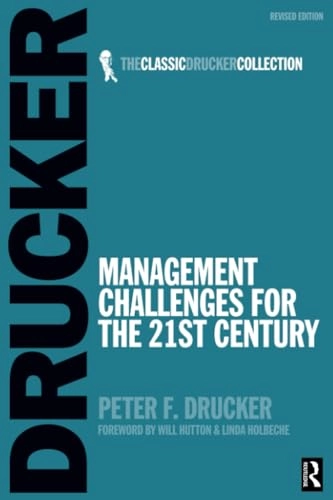 Management challenges for the 21st century; Peter Ferdinand Drucker; 2007