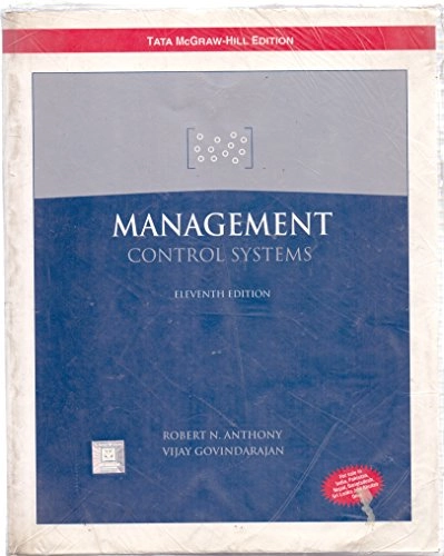 Management Control Systems; Robert N. Anthony, Vijay Govindarajan; 2004