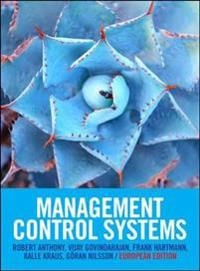 Management control systems; Nilsson Göran, Robert N. Anthony, Vijay Govindarajan, Frank G. Hartmann, Kalle Kraus; 2014