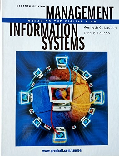 Management information systems : managing the digital firm; Kenneth C. Laudon, Jane Price Laudon; 2002