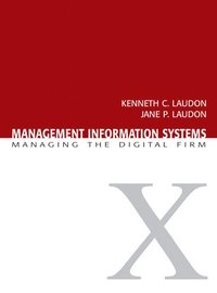 Management information systems : managing the digital firm; Kenneth C. Laudon; 2007