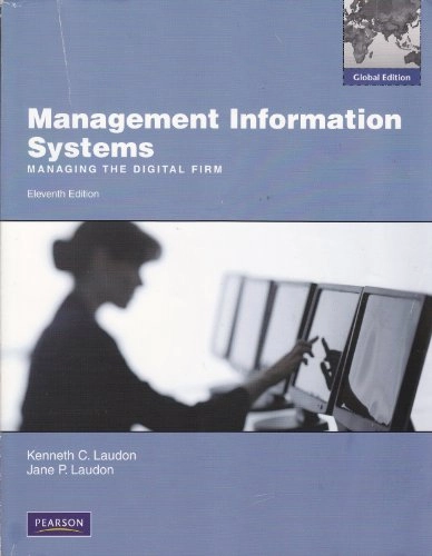 Management information systems : managing the digital firm; Kenneth C. Laudon; 2010