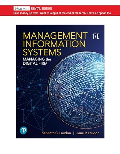 Management information systems : managing the digital firm; Kenneth C. Laudon, Jane Price Laudon; 2021